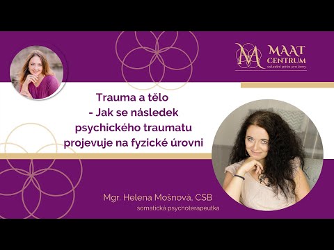 Trauma a tělo - jak se následek psychického traumatu projevuje na fyzické úrovni