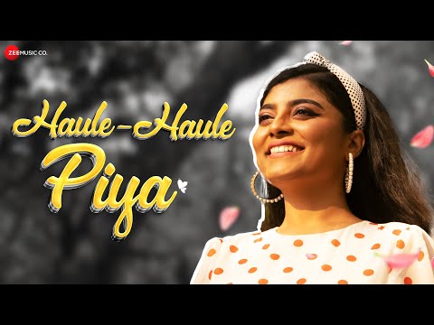 Haule Haule Piya — watch video
