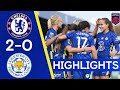 Chelsea 2-0 Leicester | Late Goals Seal All Three Points | Women's Super League Highlights
