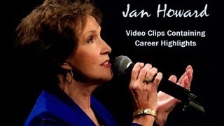 Jan Howard Video Clips Containing Career Highlights