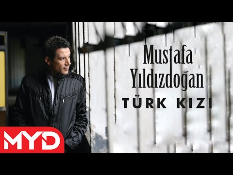 Mustafa Yıldızdoğan - Türk Kızı