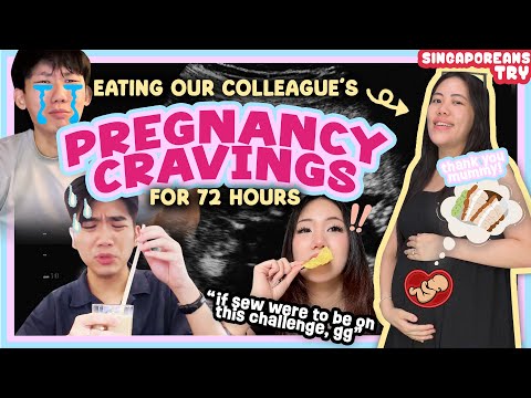 Singaporeans Try: Eating our Colleague's Pregnancy Cravings for 72 Hours