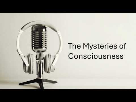 The Mysteries of Consciousness