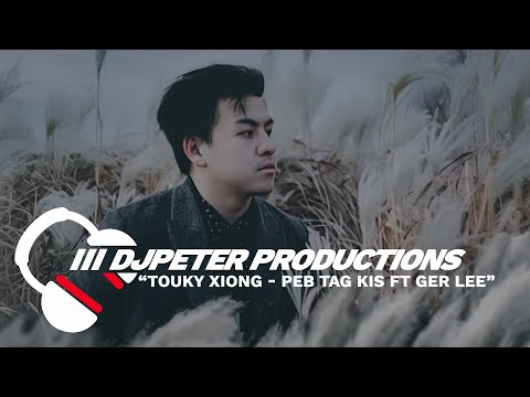 Touky Xiong - Peb Tag Kis ft Ger Lee | DJPETER // REMIX  | 🎵