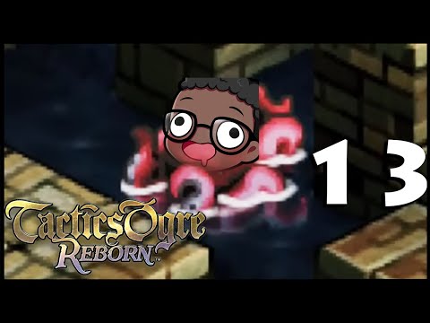 Tactics Ogre Reborn Let's Play Part 13