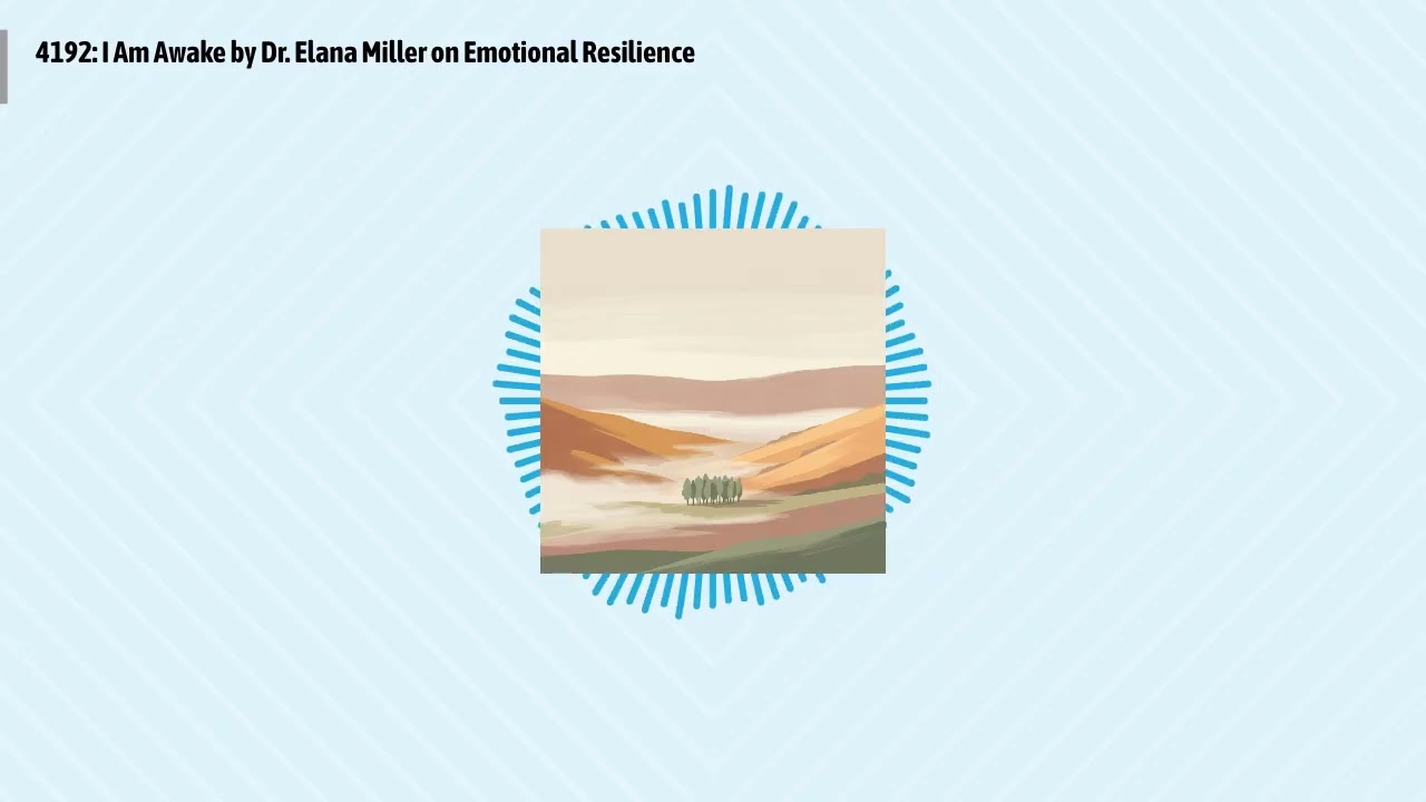 4192: I Am Awake by Dr. Elana Miller on Emotional Resilience | Optimal Living Daily: Healthy...