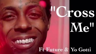 Lil Wayne - Cross Me - [Official Lyrics]