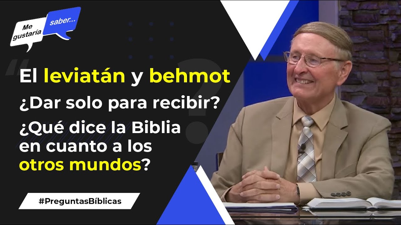 138. ¿Qué eran behemot y el leviatán? / ¿Dar solo cuando le beneficia?  || Me Gustaría Saber