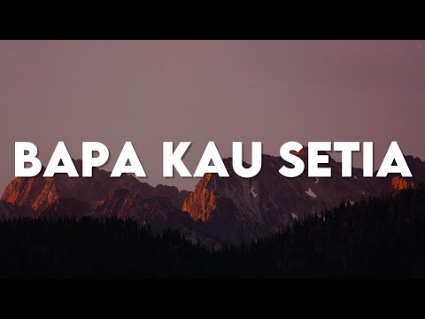 Sudirman Worship - Bapa Kau Setia (Lirik)
