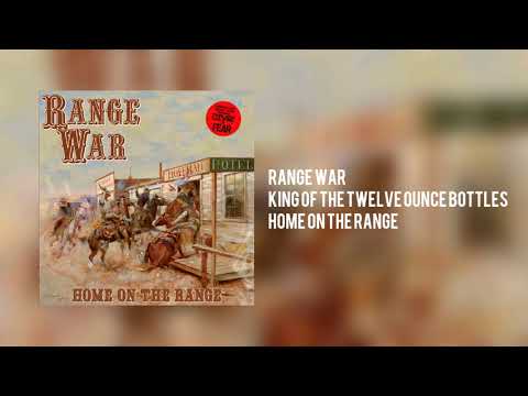 RANGE WAR - King of The Twelve Ounce Bottles