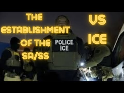THE SIMILARITIES BETWEEN ICE AND THE ESTBLISHMENT OF THE SA/SS IN NAZI GERMANY