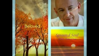 Beloved ~ Sprouted Soul: Whole-Souled Poems