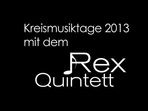 Rex Quintett an den Kreismusiktagen 2013