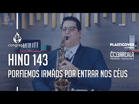 🎷 Hino 143 - Porfiemos, irmãos, por entrar nos céus - Sax Alto - Hinário 5 CCB 🎷