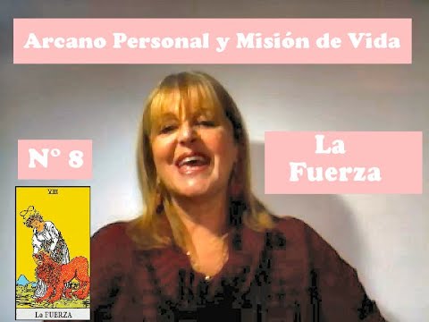 Tu Arcano personal y tu Misión de Vida -  LA FUERZA - ARCANO VIII