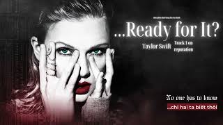 Vietsub - Lyrics || ...Ready For It? - Taylor Swift