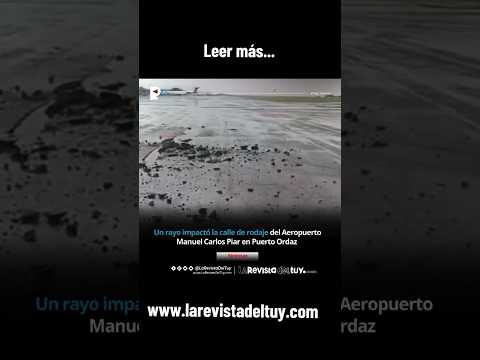 Un rayo impactó la calle de rodaje del Aeropuerto Manuel Carlos Piar en Puerto Ordaz