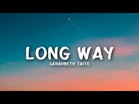 Sarahbeth Taite - Long Way (Lyrics)