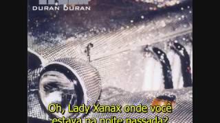 Duran Duran - Lady Xanax - Tradução
