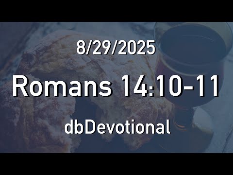 8/29 | Romans 14:10-11 | dbDevotional