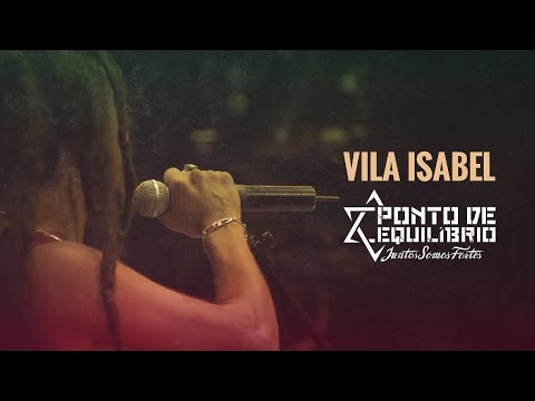 Ponto de Equilíbrio - Vila Isabel (DVD Juntos Somos Fortes)
