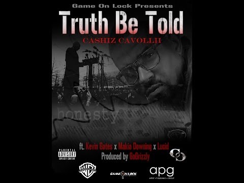 Cashiz Cavollii (TruthBeTold) ft. Kevin Gates