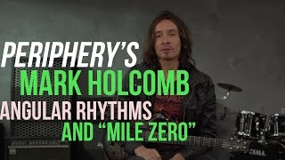 Periphery's Mark Holcomb Lesson- Angular Rhythms and "Mile Zero"