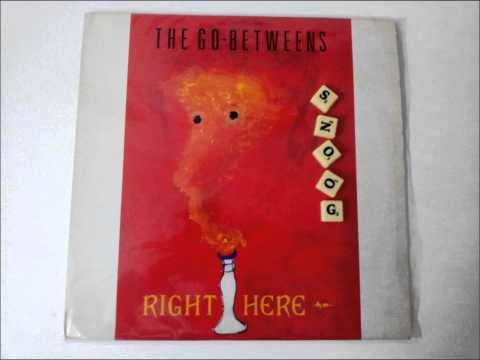 The Go-Betweens - Right Here