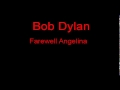 Bob Dylan Farewell Angelina + Lyrics