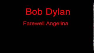 Bob Dylan Farewell Angelina + Lyrics
