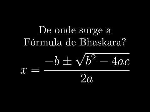Where Does Bhaskara's Formula Come From? (Full Demonstration)