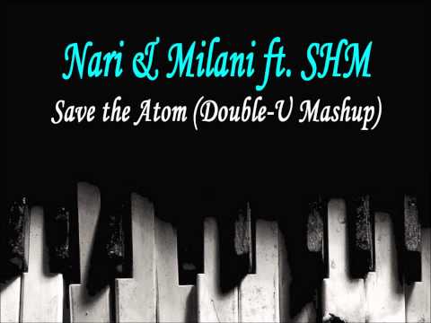 Nari & Milani ft. SHM - Save the Atom (Double-U Mashup) Tomorrowland Feeling