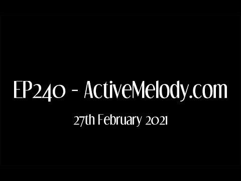 EP240 - ActiveMelody February 2021 Challenge