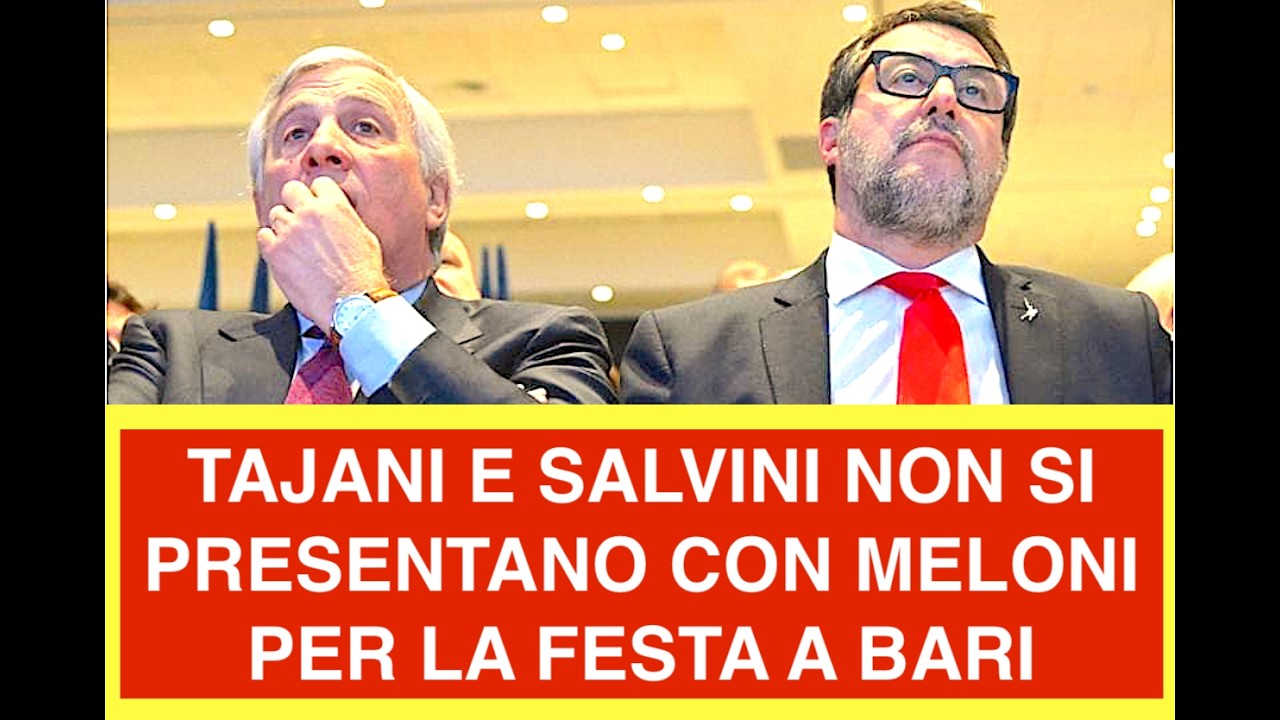 TAJANI E SALVINI DANNO BU CA A MELONI PER LA FESTA A BARI