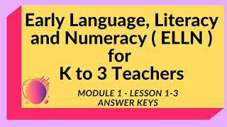 EARLY LANGUAGE, LITERACY AND NUMERACY for K to 3 Teachers - Module 1