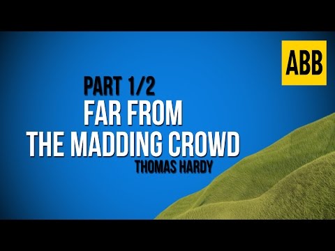 FAR FROM THE MADDING CROWD: Thomas Hardy - FULL AudioBook: Part 1/2