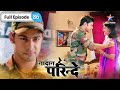 Nadaan Parinde Purab Ka Sach Aaya Sabke Saamne FULL EPISODE 86 नादान परिंदे