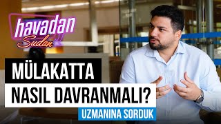 MÜLAKATTA (CRM) YAPILMASI GEREKENLER? MÜLAKATTA ELENME SEBEPLERİ NELER