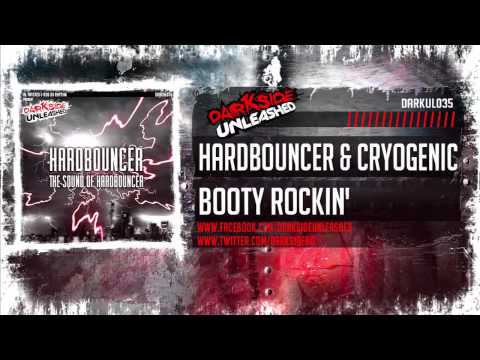 Hardbouncer & Cryogenic - Booty Rockin' (Darkside Unleashed)
