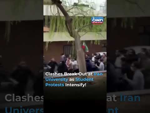 Clashes Erupt at Tehran University as Student Unrest Intensifies