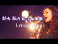 Yeh Moh Moh Ke Dhaage Lyrical Video Monali Thakur Tu Hoga Zara Paagal Tune Mujhko Hai Chuna