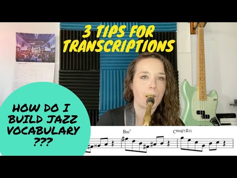 3 TIPS FOR TRANSCRIPTIONS & BUILDING JAZZ VOCABULARY