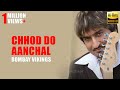 Chhod Do Aanchal Bombay Vikings