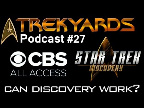 Can Discovery work on CBS All Access?  - Trekyards Podcast #27