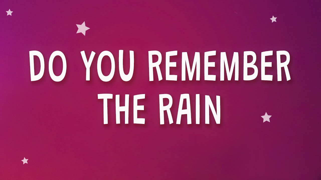 Do you remember... THE RAIN (Lyrics)