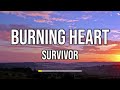 Survivor - Burning Heart (Lyrics)