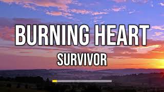 Survivor - Burning Heart (Lyrics)