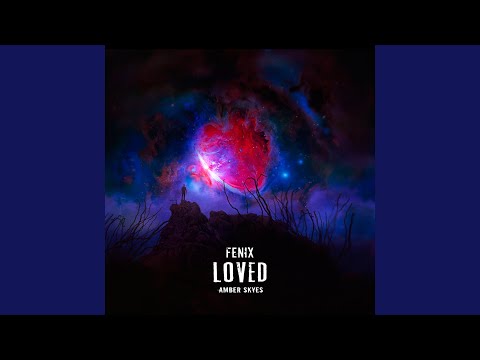 Loved (feat. Amber Skyes)
