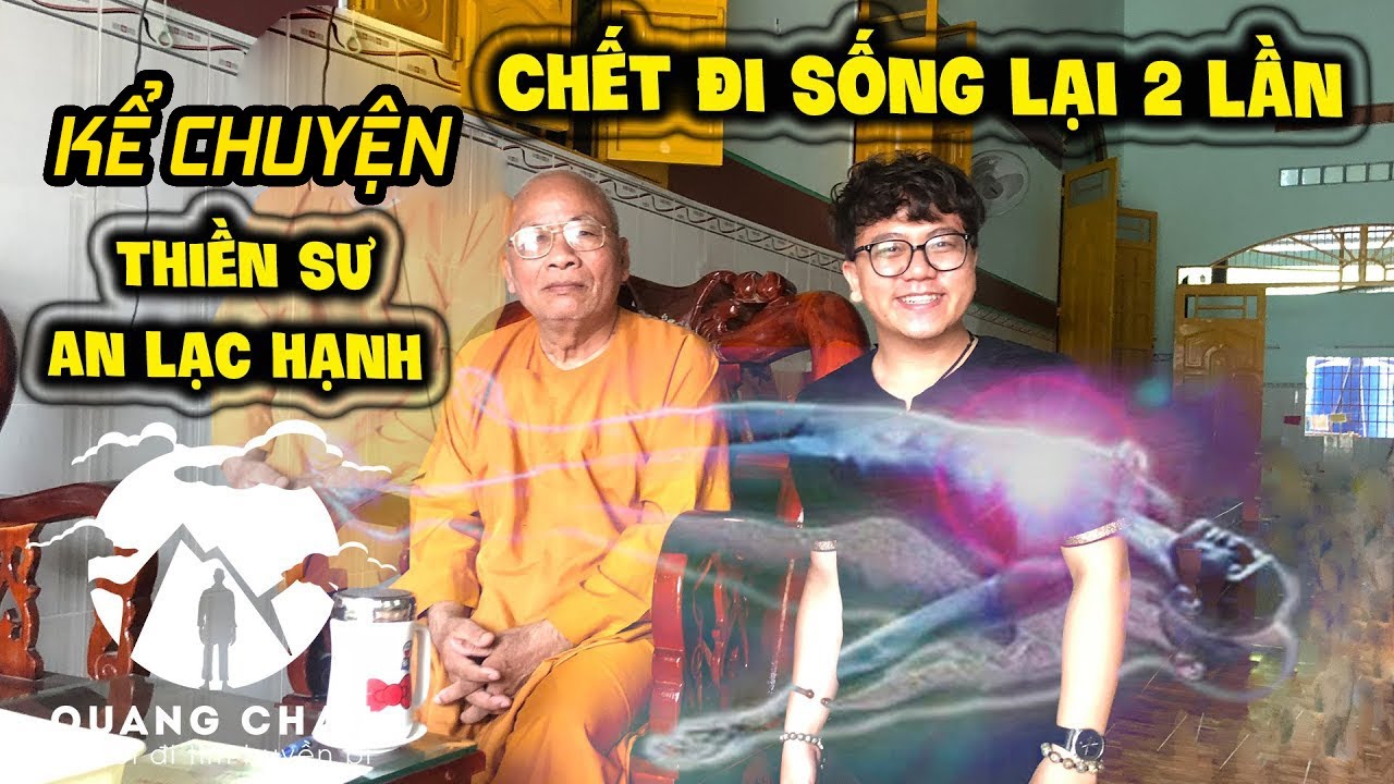 Thiền Sư An Lạc Hạnh chết đi sống lại 2 lần và gặp Diêu Trì Kim Mẫu khi xuất hồn du ngoạn