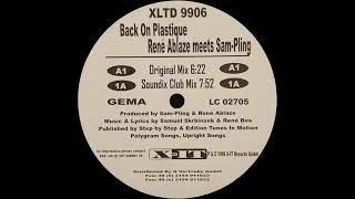 [Classic Trance] René Ablaze meets Sam-Pling – Back On Plastique (Soundix Club Mix) (B1 [1999]